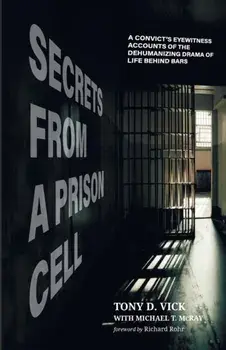 Secrets from a Prison Cell, Paperback/Tony D. Vick