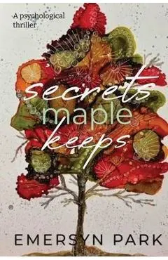Secrets Maple Keeps - Emersyn Park