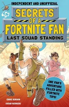 Secrets of a Fortnite Fan 2: Last Squad Standing, Paperback/Eddie Robson