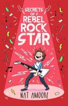 Secrets of a Rebel Rock Star, Paperback/Nat Amoore