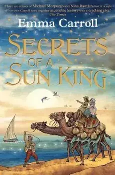 Secrets of a Sun King, Paperback/Emma Carroll