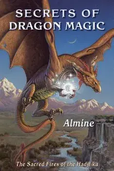 Secrets of Dragon Magic, Sacred Fires of Hadji-Ka, Paperback/Almine