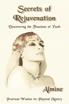 Secrets of Rejuvenation: Discovering the Fountain of Youth, Paperback/***