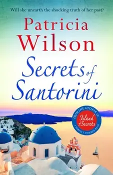 Secrets of Santorini. The perfect holiday read, Paperback/Patricia Wilson