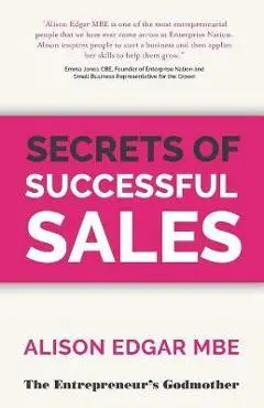 Secrets of Successful Sales - Alison Edgar