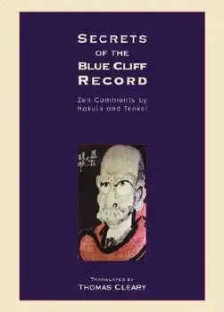 Secrets of the Blue Cliff Record: Zen Comments by Hakuin and Tenkei, Paperback/Thomas Cleary