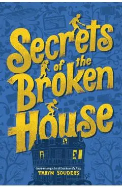 Secrets of the Broken House - Taryn Souders