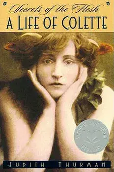 Secrets of the Flesh: A Life of Colette, Paperback/Judith Thurman