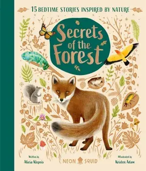 Secrets of the Forest. 15 Bedtime Stories Inspired by Nature, Hardback/Neon Squid