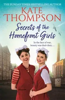 Secrets of the Homefront Girls, Paperback/Kate Thompson