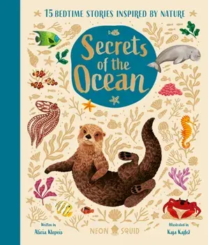 Secrets of the Ocean. 15 Bedtime Stories Inspired by Nature, Hardback/Alicia Klepeis