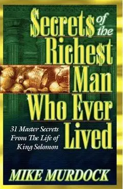 Secrets of the Richest Man Who Ever Lived - Mike Murdock