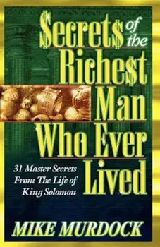 Secrets of the Richest Man Who Ever Lived, Paperback/Mike Murdock