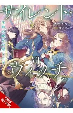 Secrets of the Silent Witch, Vol. 6: Volume 6 - Matsuri Isora