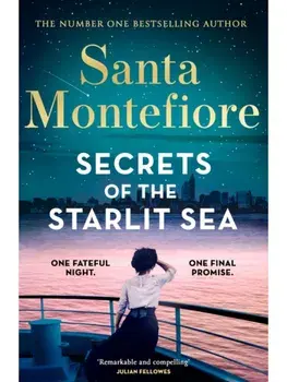 Secrets of the Starlit Sea. The spellbinding and stunningly romantic new novel from the number one bestselling author!, Paperback/Santa Montefiore