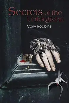 Secrets of the Unforgiven, Paperback/Carly Robbins