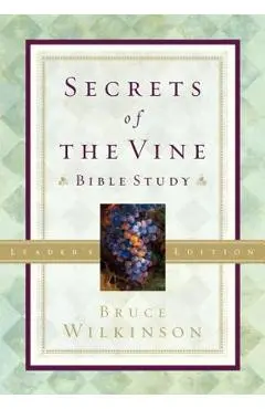Secrets of the Vine Leader's Guide: Breaking Through to Abundance - Bruce Wilkinson