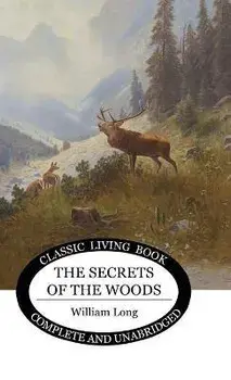 Secrets of the Woods, Hardcover/William S. Long