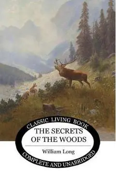 Secrets of the Woods - William S. Long