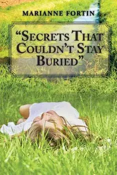 Secrets That Couldn't Stay Buried, Paperback/Marianne Fortin