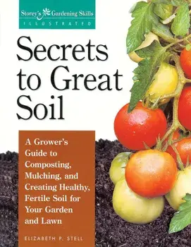 Secrets to Great Soil, Paperback/Elizabeth Stell