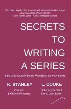 Secrets to Writing a Series - K. Stanley