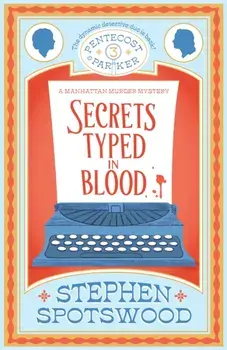 Secrets Typed in Blood. Pentecost and Parker 3, Paperback/Stephen Spotswood