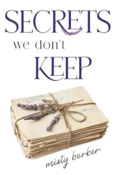 Secrets We Don't Keep, Paperback/Misty Barber