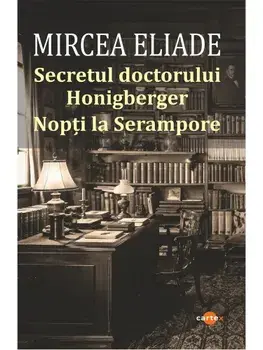 Secretul doctorului Honigberger. Nopti la Serampore/Mircea Eliade