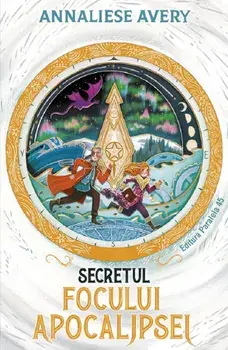 Secretul focului Apocalipsei. Seria Mecanismul celest/Annaliese Avery