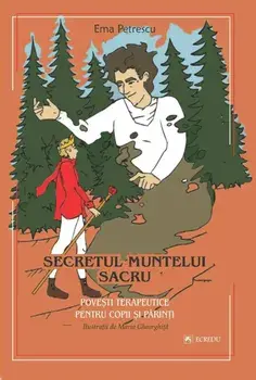 Secretul muntelui sacru. Povesti terapeutice pentru copii si parinti/Ema Petrescu