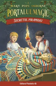 Secretul piramidei. Seria Portalul magic. Nr. 3. Editia a IV-a/Mary Pope Osborne