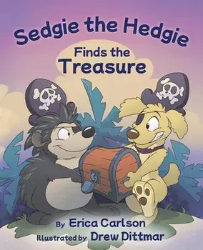 Sedgie the Hedgie Finds the Treasure, Paperback/Erica Carlson