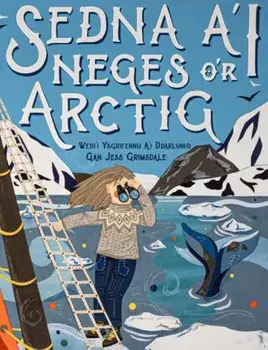 Sedna a'i Neges o'r Arctig, Paperback/Jess Grimsdale