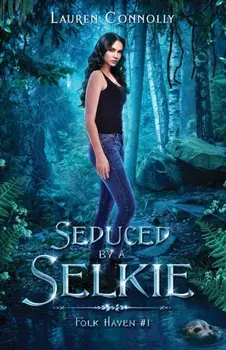 Seduced by a Selkie, Paperback/Lauren Connolly