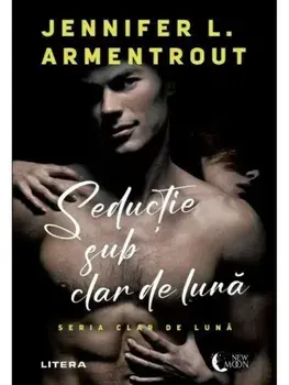 Seductie sub clar de luna. Seria Clar de luna/Jennifer L. Armentrout