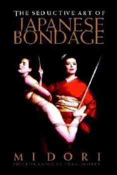 Seductive Art of Japanese Bondage, Paperback/Craig Morey