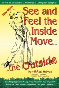See and Feel the Inside Move the Outside, Third Revsion, Paperback/Michael P. Hebron