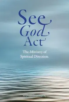 See God Act. The Ministry of Spiritual Direction, Paperback/Michael Drennan SJ