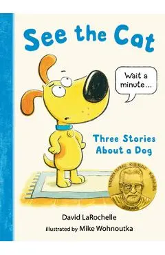 See the Cat: Three Stories about a Dog - David Larochelle