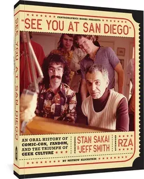 See You At San Diego. An Oral History of Comic-Con, Fandom, and the Triumph of Geek Culture, Paperback/Mathew Klickstein