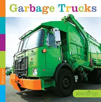 Seedlings: Garbage Trucks, Paperback/Quinn M. Arnold