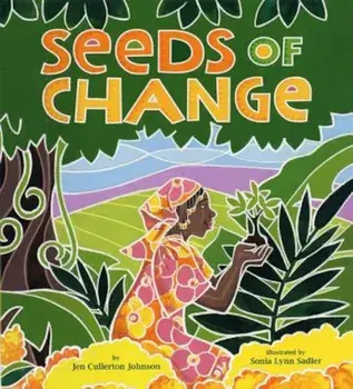 Seeds of Change: Planting a Path to Peace, Hardcover/Jen Johnson