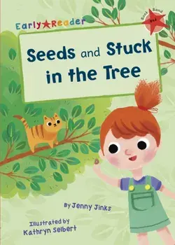 Seeds & Stuck in the Tree (Early Reader), Paperback/Jenny Jinks