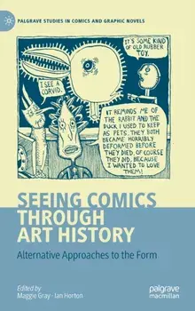 Seeing Comics through Art History. Alternative Approaches to the Form, 1st ed. 2022, Hardback/***
