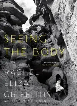 Seeing the Body: Poems, Paperback/Rachel Eliza Griffiths