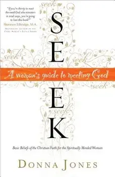 Seek: A Woman's Guide to Meeting God, Paperback/Donna Jones