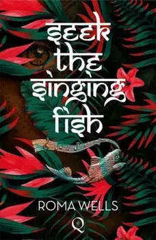 Seek The Singing Fish, Paperback/Roma Wells