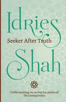 Seeker After Truth, Paperback/Idries Shah