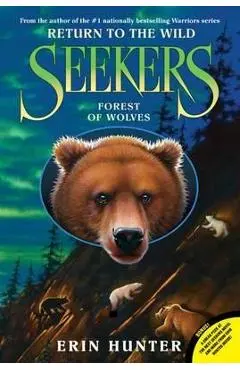 Seekers: Return to the Wild #4: Forest of Wolves - Erin Hunter